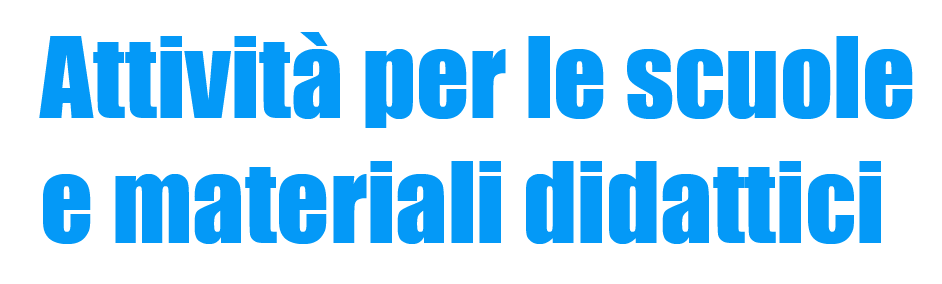 attività per le scuole e materiali didattici