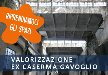 riprendiamoci gli spazi - valorizzazione dell'ex caserma gavoglio