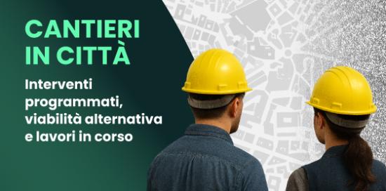 Grafica con la scritta "Cantieri in città" e le foto a mezzo busto, di spalle, di un operaio e di un'operaia