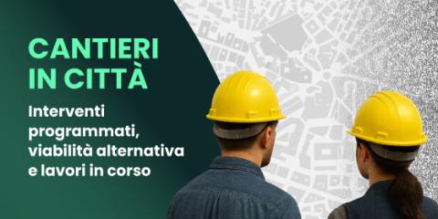 Grafica con la scritta "Cantieri in città" e le foto a mezzo busto, di spalle, di un operaio e di un'operaia